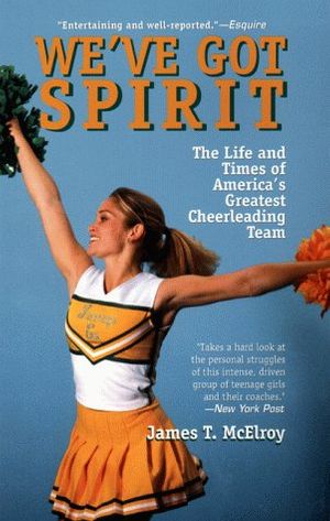 Cover Art for 9780425173565, We've Got Spirit: The Life and Times of America's Greatest Cheerleading Team by James T. McElroy