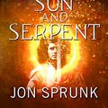 Cover Art for B08C6BTWGX, Sun and Serpent (The Book of the Black Earth 4) by Sprunk, Jon