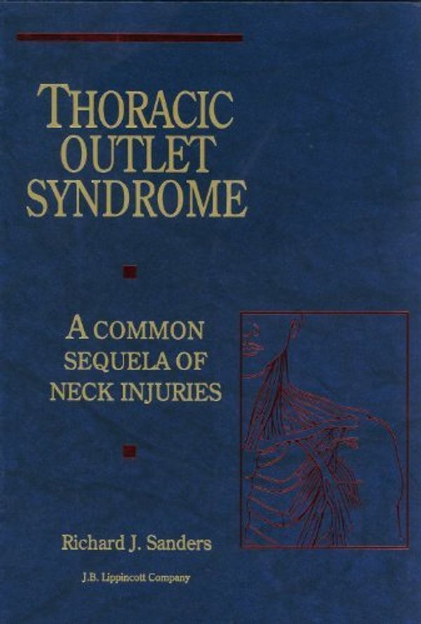 Cover Art for 9780397510979, Thoracic Outlet Syndrome by Richard J. Sanders