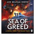 Cover Art for 9781405937122, Sea of Greed: NUMA Files #16 (The NUMA Files) by Clive Cussler, Graham Brown