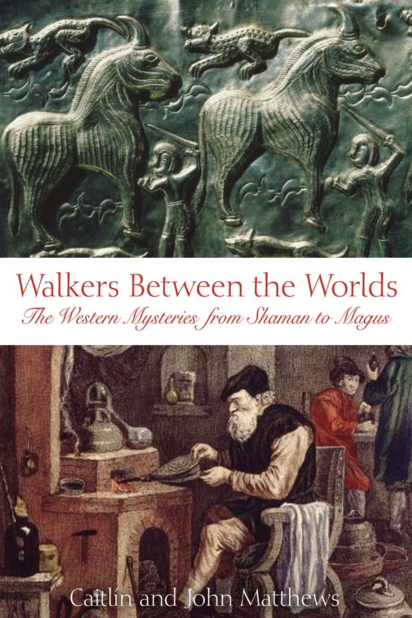 Cover Art for 9780892810918, Walkers Between the Worlds: Journey to the Roots of an Ancient Partnership by Caitlín Matthews, John Matthews