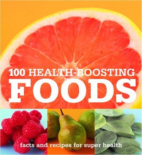 Cover Art for 9780600616528, 100 Health-Boosting Foods by Jo Lethaby