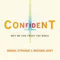 Cover Art for 9781781915547, Confident- Why we can trust the Bible by Daniel Strange