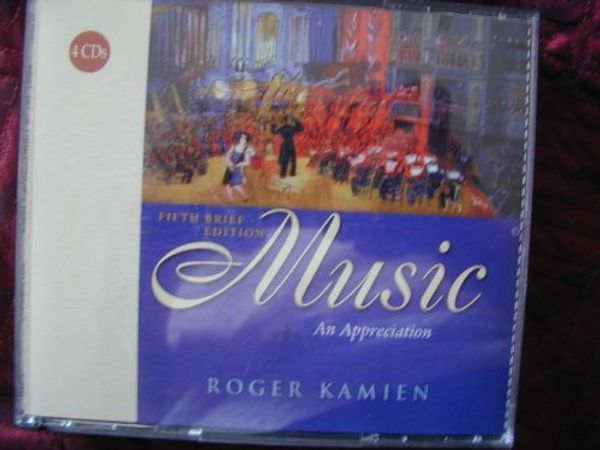 Cover Art for 9780072966572, 4-CD Set for Use with Music: An Appreciation, Brief Edition by Roger Kamien