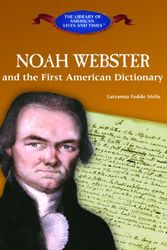 Cover Art for 9781404226517, Noah Webster and the First American Dictionary (Library of American Lives and Times) by Luisanna Fodde