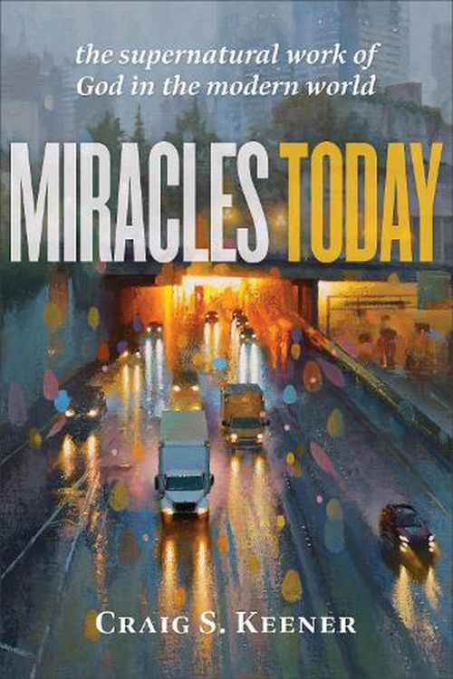 Cover Art for 9781540963833, Miracles Today: The Supernatural Work of God in the Modern World by Craig S. Keener