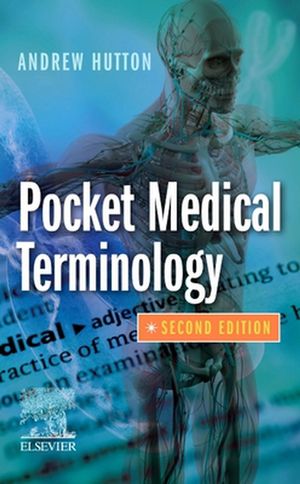 Cover Art for 9780702079696, Pocket Medical Terminology by Andrew Hutton