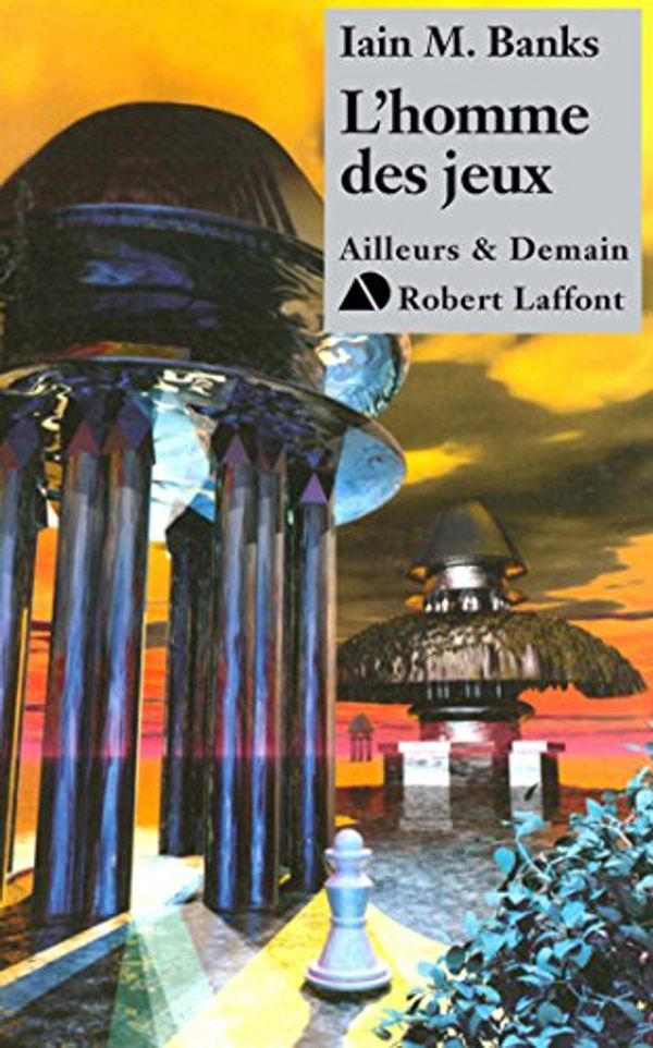 Cover Art for B00AQYVI6U, L'Homme des jeux (AILLEURS DEMAIN) (French Edition) by Iain M. Banks