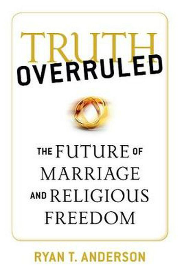 Cover Art for 9781621574514, The Future of Marriage and Religious Freedom by Ryan T. Anderson