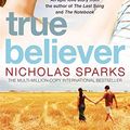 Cover Art for 9780751536560, True Believer by Nicholas Sparks