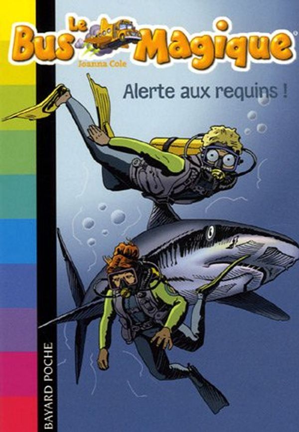 Cover Art for 9782747014779, Alerte Aux Requins ! by Joanna Cole