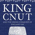 Cover Art for B01M7SP1CM, King Cnut and the Viking Conquest of England 1016 by W. B. Bartlett