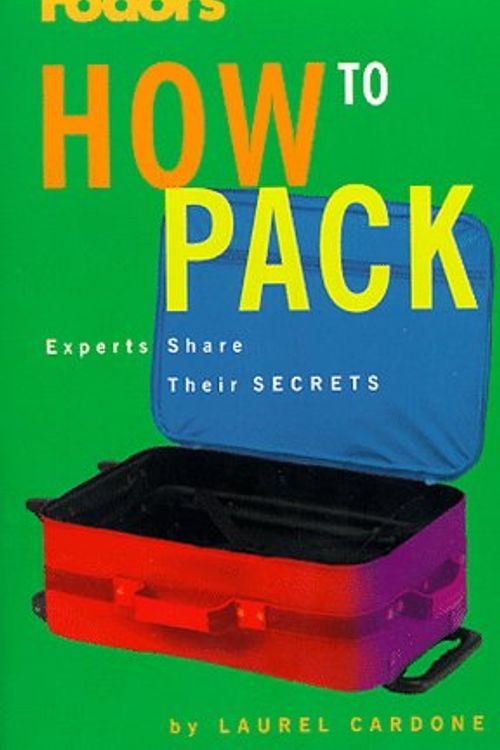 Cover Art for 9780676599237, How to Pack (Free with Fodor's Pocket Guide) by Laurel Cardone