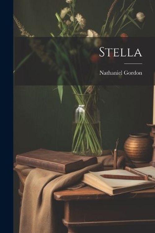 Cover Art for 9781021067401, Stella by Nathaniel Gordon