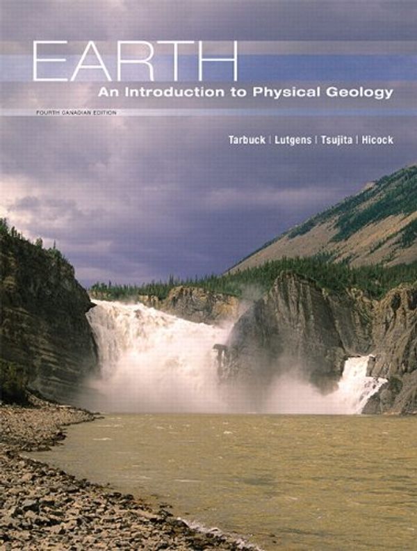 Cover Art for 9780321937018, Earth: An Introduction to Physical Geology, Fourth Canadian Edition Plus Masteringgeology with Pearson Etext -- Access Card Package (4th Edition) [Hardcover] by Edward J. Tarbuck (Author), Frederick Lutgens (Author), Cameron J. Tsujita (Author), Stephen R. Hicock (Author)