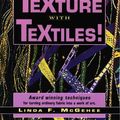 Cover Art for 9780873416573, Creating Texture with Textiles by Linda F. McGehee