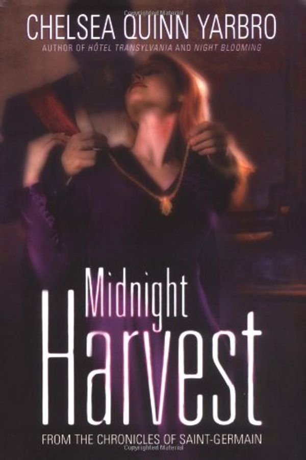 Cover Art for 9780446532402, Midnight Harvest by Yarbro, Chelsea Quinn