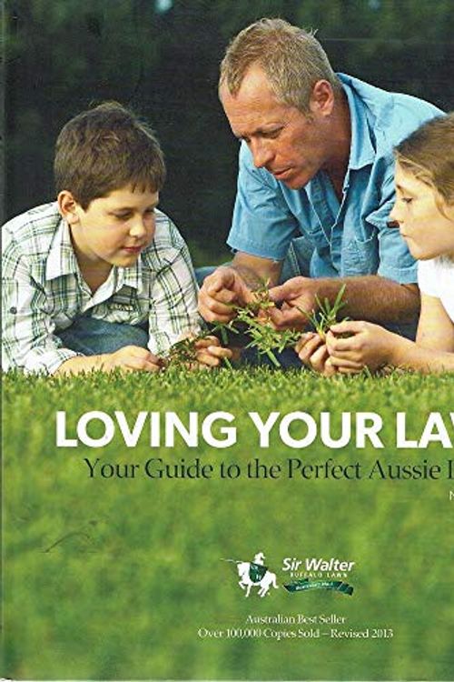 Cover Art for 9780646559216, Loving your lawn : your guide to the perfect Aussie lawn by Ruck Nigel