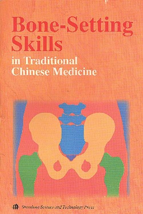 Cover Art for 9787533117979, Bone-Setting Skills in Traditional Chinese Medicine by Zhang Zhigang