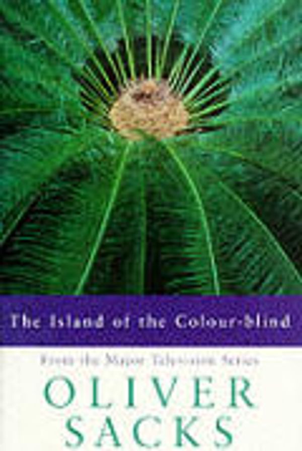 Cover Art for 9780330350815, The Island of the Colourblind by Oliver Sacks