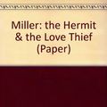 Cover Art for 9780231046459, Miller: the Hermit & the Love Thief (Paper) by B Miller