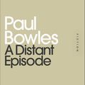 Cover Art for 9780718196295, A Distant Episode by Paul Bowles