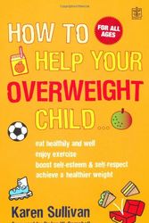 Cover Art for 9781405077323, How To Help Your Overweight Child. by Karen Sullivan