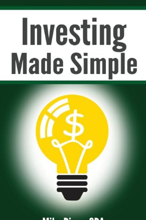 Cover Art for 9780981454245, Investing Made Simple: Index Fund Investing and ETF Investing Explained in 100 Pages or Less by Mike Piper