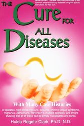 Cover Art for 9781890035013, The Cure for All Diseases by Hulda Regehr Clark