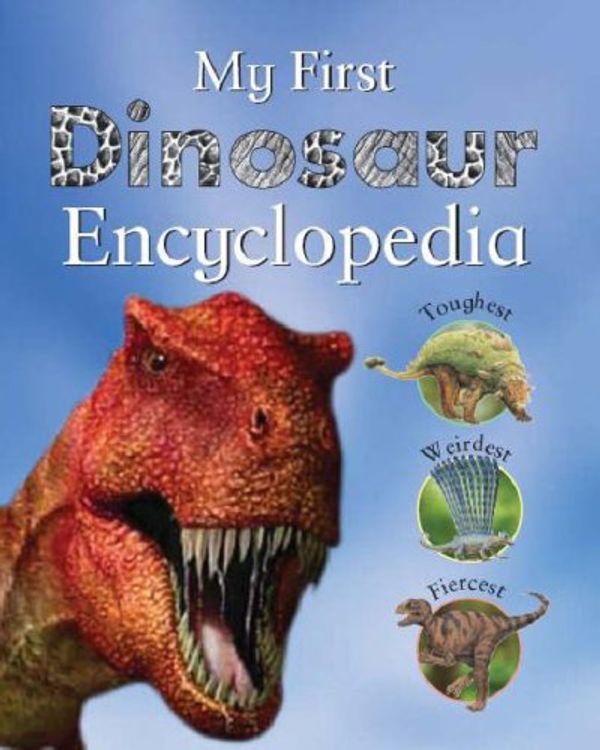 Cover Art for 9781407504186, My First Dinosaur Encyclopedia by John Malam