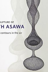 Cover Art for 9780520250444, The Sculpture of Ruth Asawa: Contours in the Air by Daniell Cornell