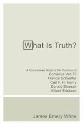 Cover Art for 9781597529105, What Is Truth? by James Emery White