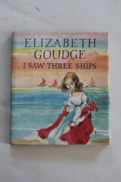 Cover Art for 9780340041512, I Saw Three Ships by Elizabeth Goudge