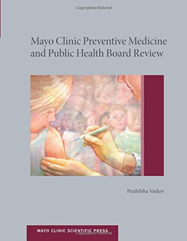 Cover Art for 9780199743018, Mayo Clinic Preventive Medicine and Public Health Board Review by Varkey Md Mhpe, MPH