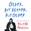 Cover Art for 9780385544863, Older, But Better, But Older: The Parisian Way by Caroline De Maigret, Sophie Mas