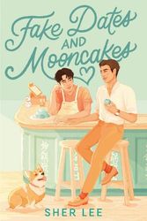 Cover Art for 9780593569955, Fake Dates and Mooncakes by Sher Lee