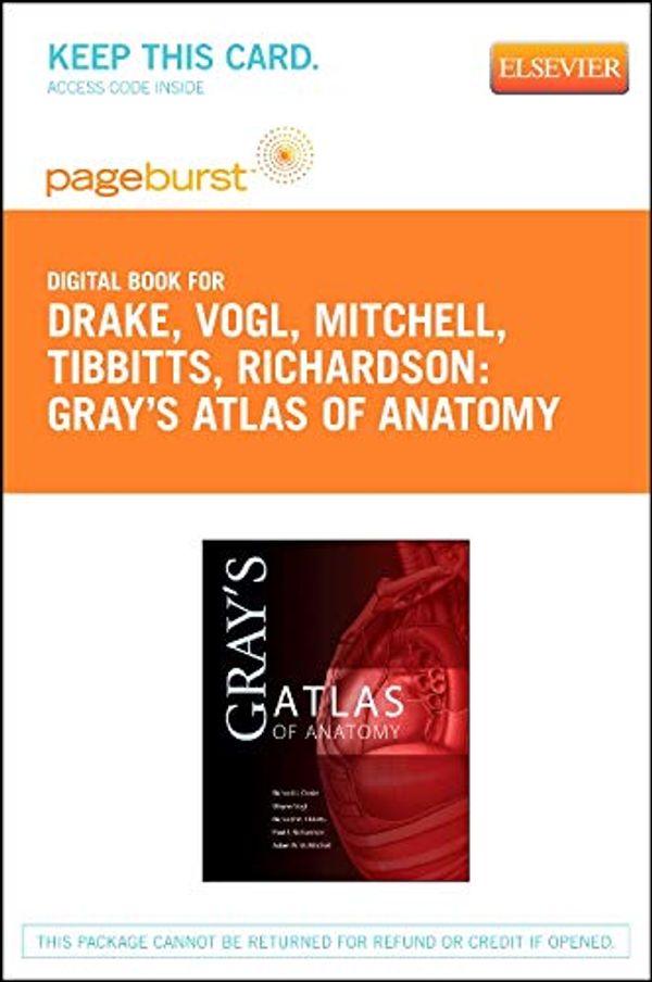 Cover Art for 9781455755776, Gray's Atlas of Anatomy - Pageburst E-book on Vitalsource (Retail Access Card) by Drake PhD FAAA, Richard, Vogl PhD FAAA, A. Wayne, Mitchell MB FRCS FRCR, Adam W. M., BS, Richard Tibbitts, Paul Richardson