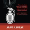 Cover Art for 9781605093048, Power and Love: A Theory and Practice of Social Change by Adam Kahane