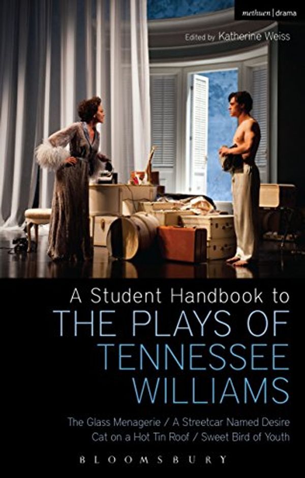 Cover Art for B00LTM501W, A Student Handbook to the Plays of Tennessee Williams: The Glass Menagerie; A Streetcar Named Desire; Cat on a Hot Tin Roof; Sweet Bird of Youth by Stephen Bottoms, Philip Kolin, Michael Hooper
