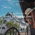Cover Art for B0845VYWC1, Anne of the Island by Lucy Maud Montgomery