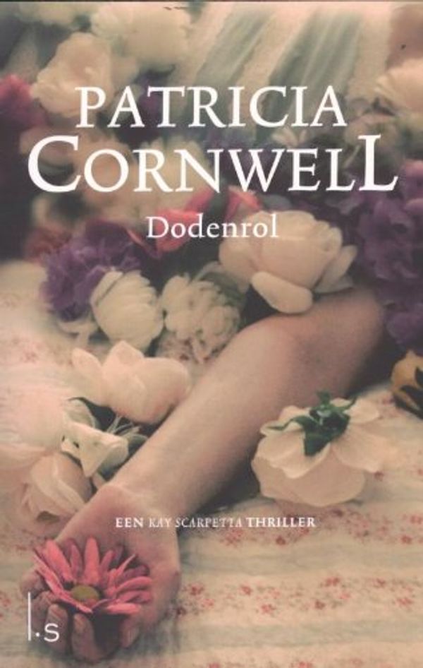 Cover Art for 9789021807300, Dodenrol (Een Kay Scarpetta thriller) by Cornwell, Patricia, Cornwell, Patricia D.