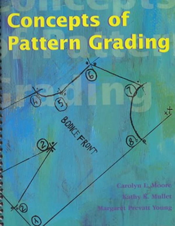 Cover Art for 9781563672101, Concepts of Pattern Grading by Moore, Carolyn L., Mullet, Kathy K., Young, Margaret B. Prevatt