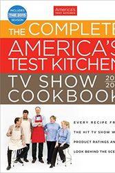 Cover Art for 9781936493937, The Complete America's Test Kitchen TV Show Cookbook 2001-2015: Every Recipe from the Hit TV Show with Product Ratings and a Look Behind the Scenes by Americas Test Kitchen