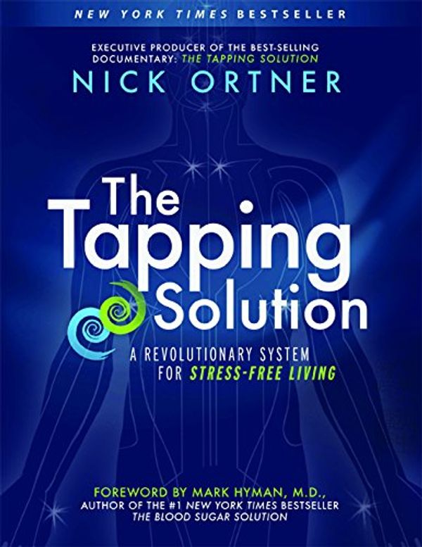 Cover Art for 9781401939410, The Tapping Solution by Nick Ortner