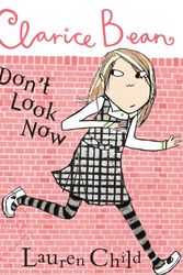 Cover Art for 9781846165078, Clarice Bean, Don't Look Now by Lauren Child