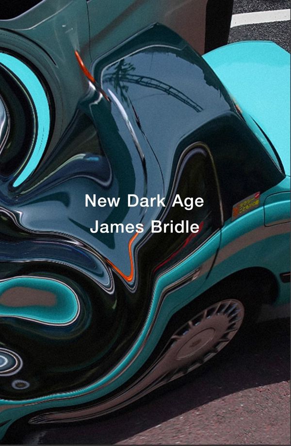 Cover Art for 9781786635471, New Dark AgeTechnology, Knowledge and the End of the Future by James Bridle