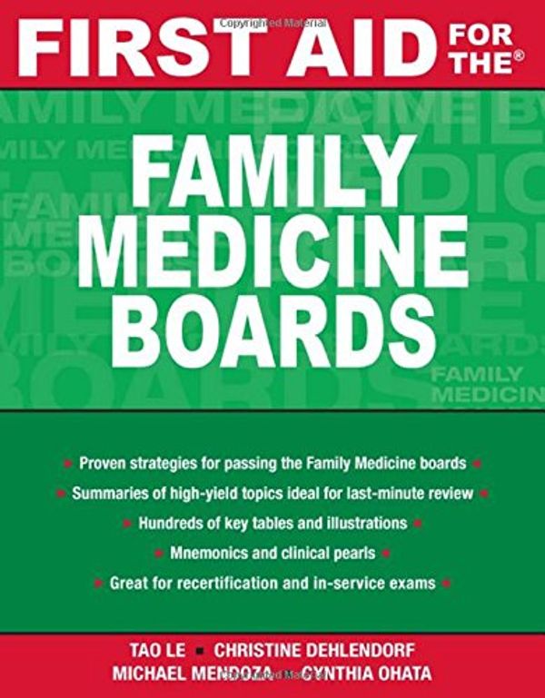 Cover Art for 9780071477710, First Aid for the Family Medicine Boards by Christine Dehlendorf; Michael Mendoza; Tao Le; Cynthia Y. Ohata