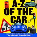 Cover Art for B07H2SGJF1, The Grand Tour A-Z of the Car: Everything you wanted to know about cars and some things you probably didn’t by Unknown
