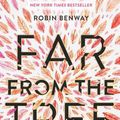 Cover Art for 9780062330635, Far from the Tree by Robin Benway