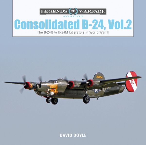 Cover Art for 9780764356698, Consolidated B24 Vol.2 (Legends of Warfare: Aviation) by David Doyle